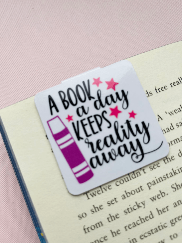 A book a day keeps reality away magnetic bookmark