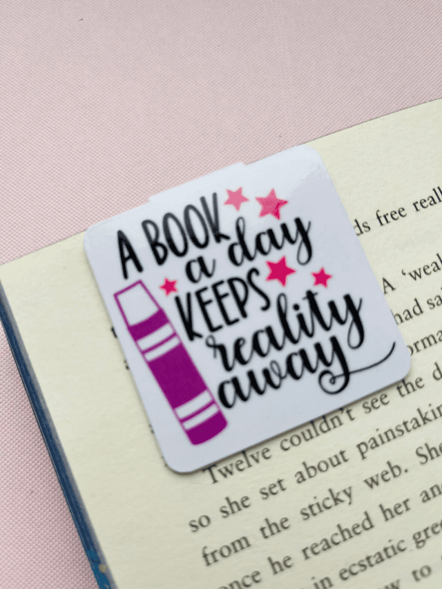 A book a day keeps reality away magnetic bookmark